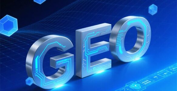 生成引擎优化(GEO)助力数字内容创作与用户体验的深度整合